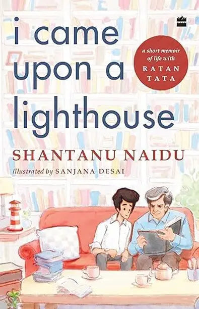 I Came Upon A Lighthouse : A Short Memoir of Life with Ratan Tata