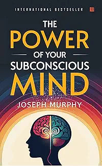 THE POWER OF YOUR SUBCONSCIOUS MIND